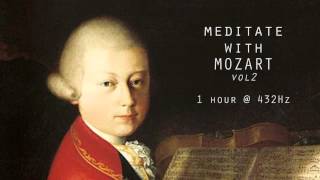 Meditate with Mozart  432Hz Classical Music  Vol 2 [upl. by Sidran895]