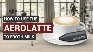 How To Use the AeroLatte To Froth Milk [upl. by Mirabelle10]