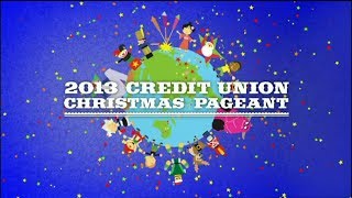 2013 Credit Union Christmas Pageant [upl. by Karb147]