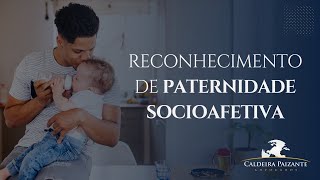 Reconhecimento de Paternidade Socioafetiva [upl. by Niwri]