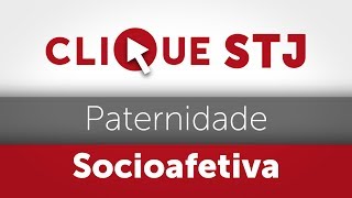 Clique STJ  Paternidade Socioafetiva 05102018 [upl. by Parthena458]