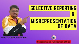 Selective Reporting amp Misrepresentation of Data  eSupport for Research  2022  Dr Akash Bhoi [upl. by Bury62]