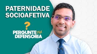 Paternidade socioafetiva O que é Como fazer o reconhecimento [upl. by Deacon325]